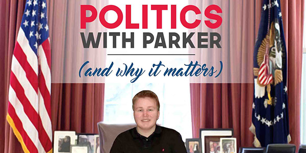 Politics with Parker - episode #13