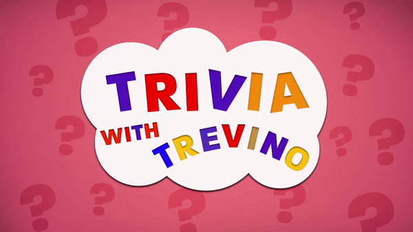 Trivia with Trevino: switching the roles